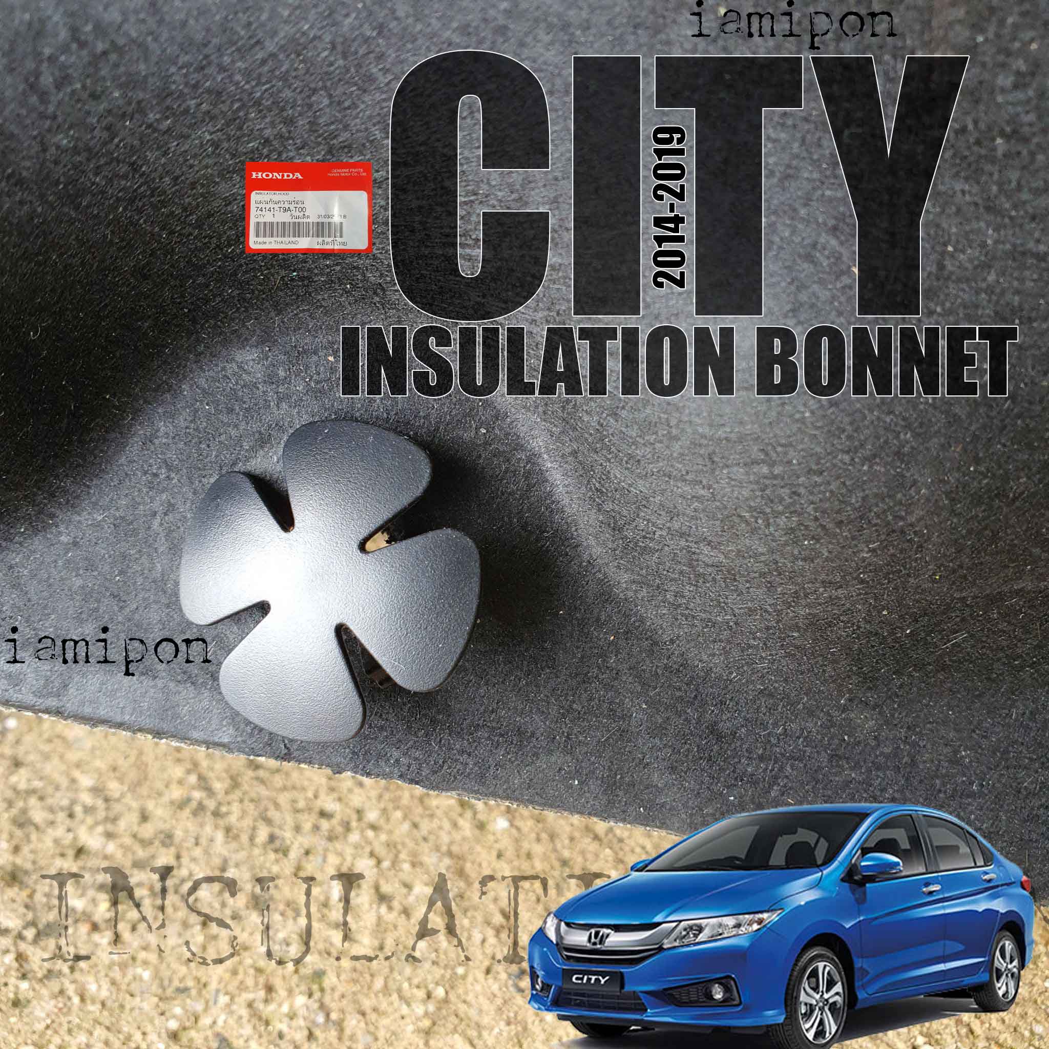 แผ่นกันความร้อนฝากระโปรงหน้าฮอนด้าซิตี้ 2014 - 2019 แท้ห้าง INSULATION BONNET HONDA CITY 2014 - 2019 MASTER