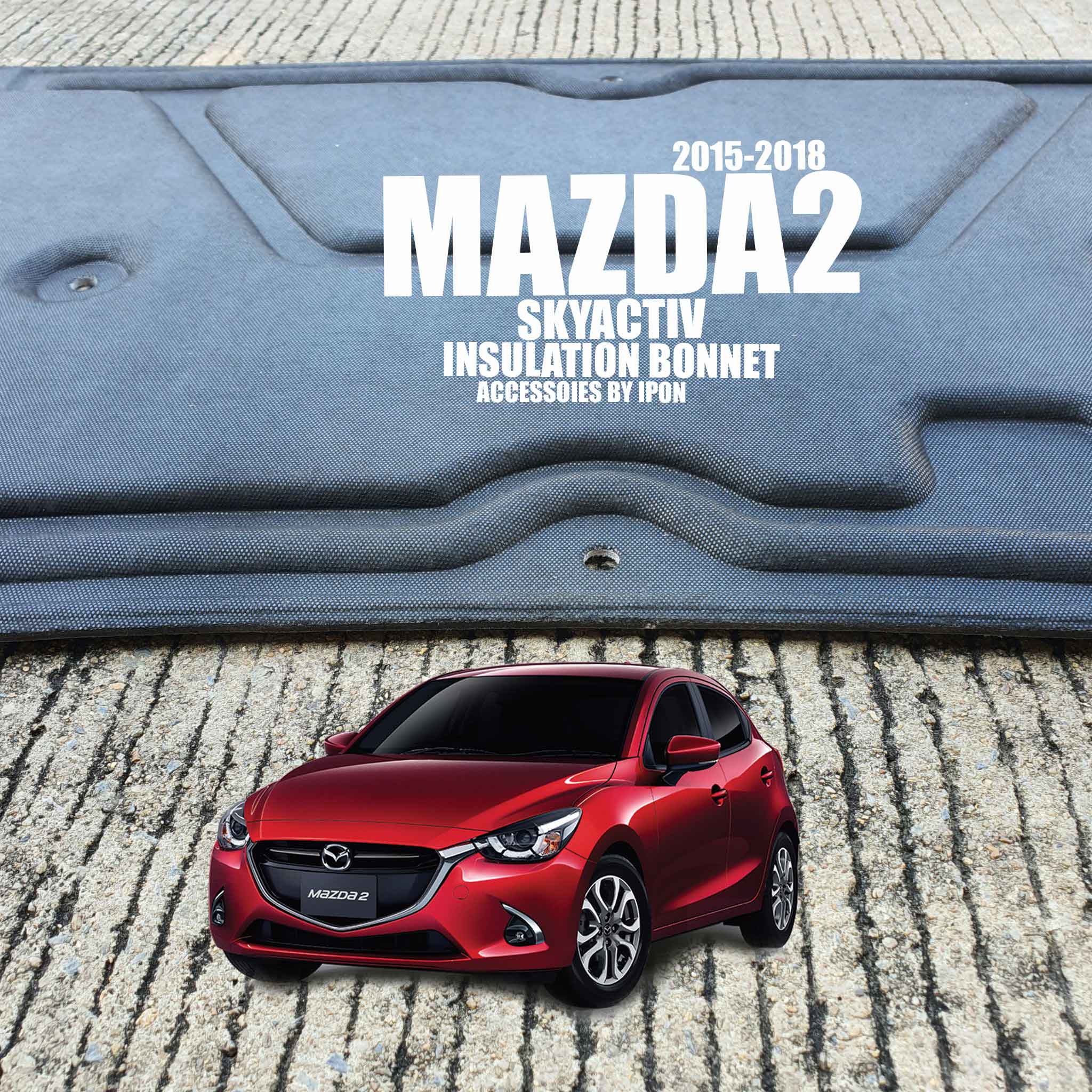 แผ่นกันความร้อนฝากระโปรง MAZDA2 SKYACTIV 2015-2018