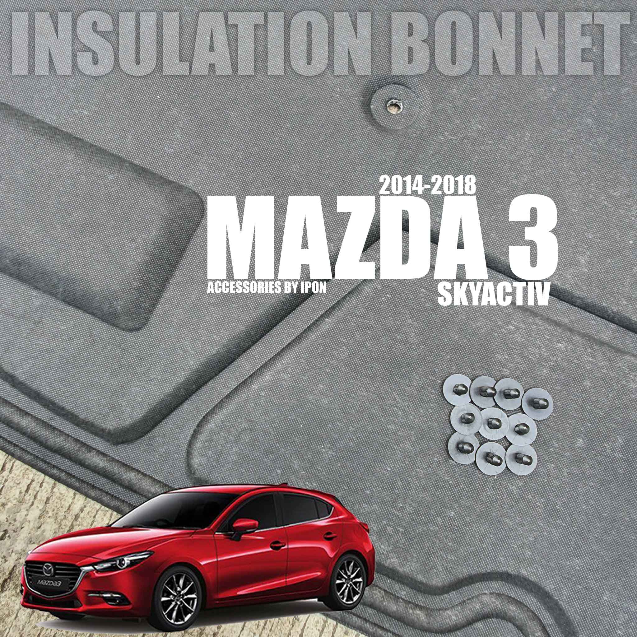 แผ่นกันความร้อนฝากระโปรง MAZDA CX3 SKYACTIV 2014-2023