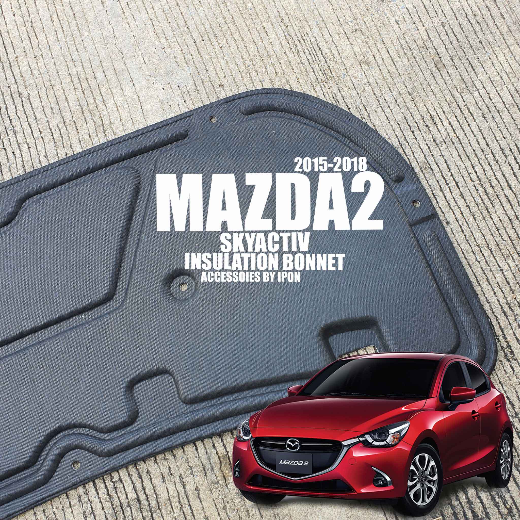 แผ่นกันความร้อนฝากระโปรง MAZDA2 SKYACTIV 2015-2018