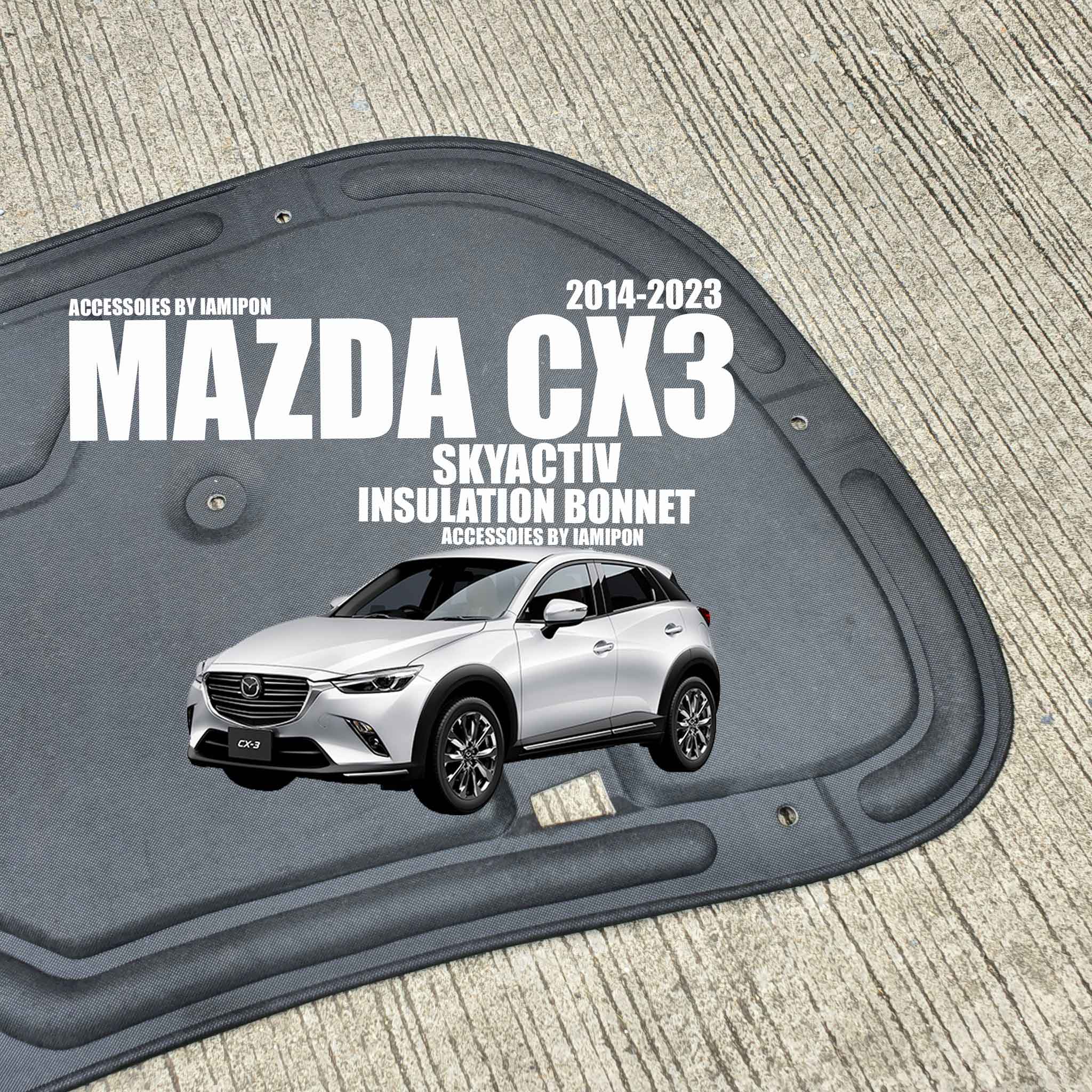 แผ่นกันความร้อนฝากระโปรง MAZDA CX3 SKYACTIV 2014-2023