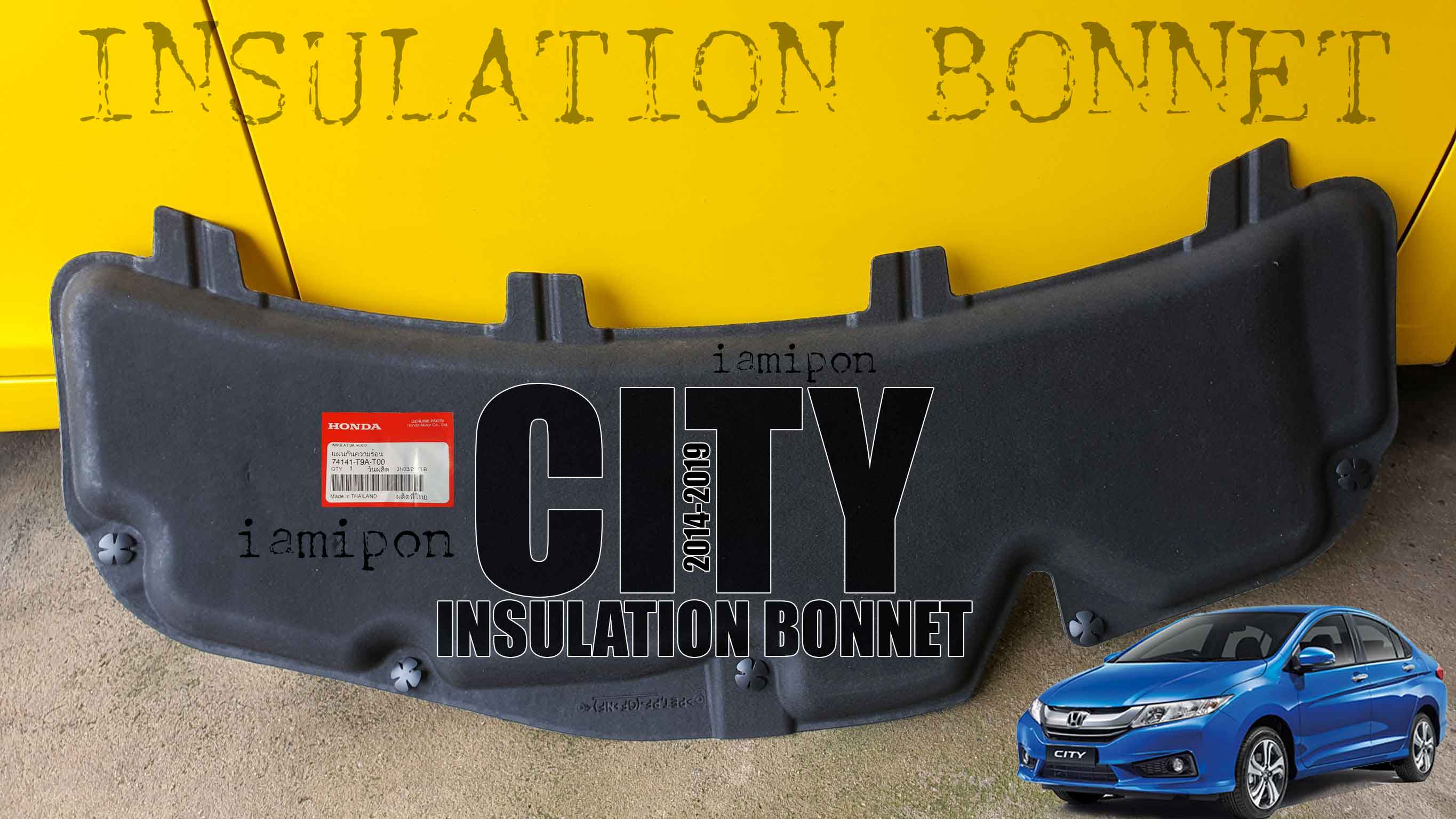 แผ่นกันความร้อนฝากระโปรงหน้าฮอนด้าซิตี้ 2014 - 2019 แท้ห้าง INSULATION BONNET HONDA CITY 2014 - 2019 MASTER