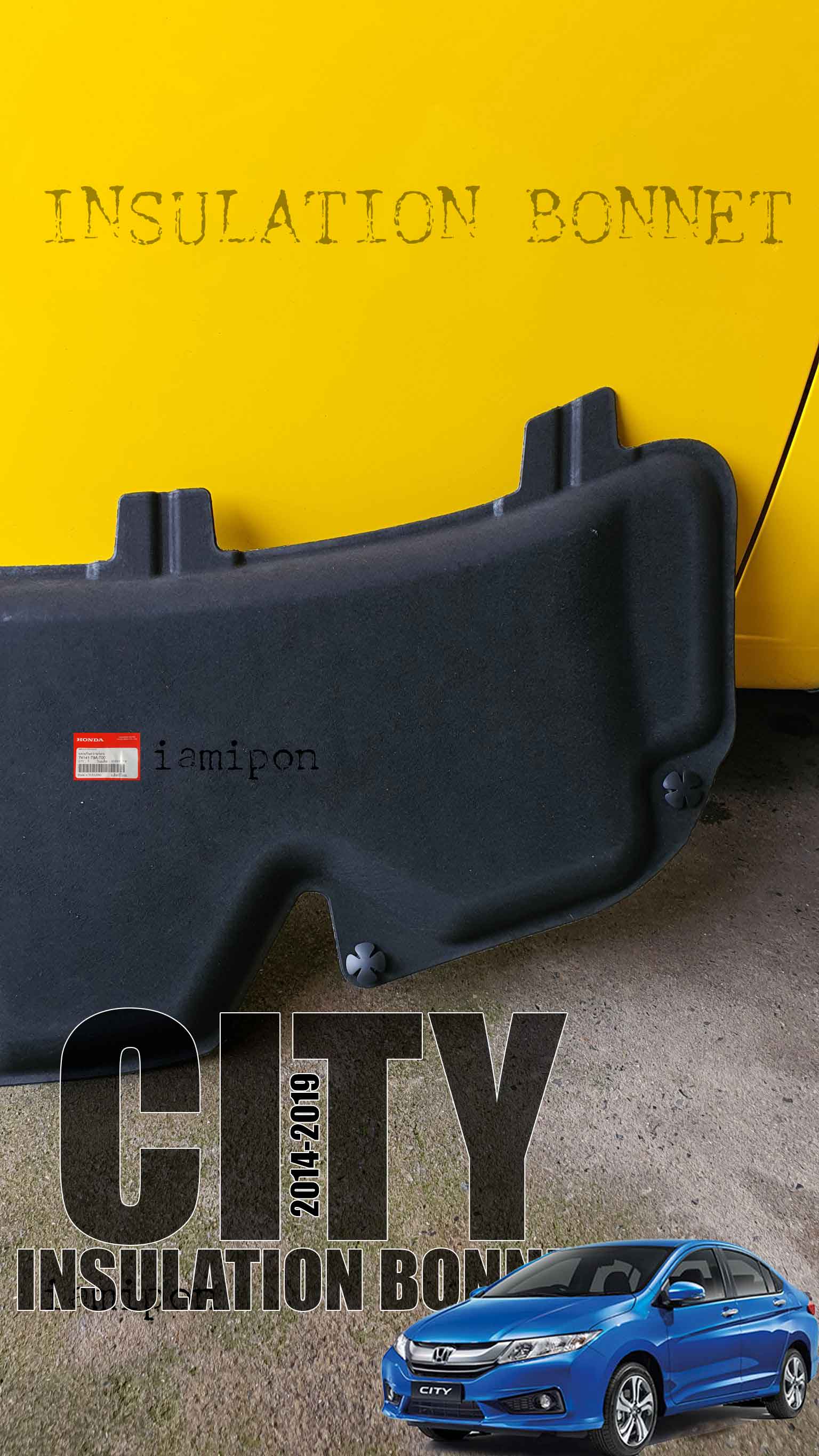 แผ่นกันความร้อนฝากระโปรงหน้าฮอนด้าซิตี้ 2014 - 2019 แท้ห้าง INSULATION BONNET HONDA CITY 2014 - 2019 MASTER