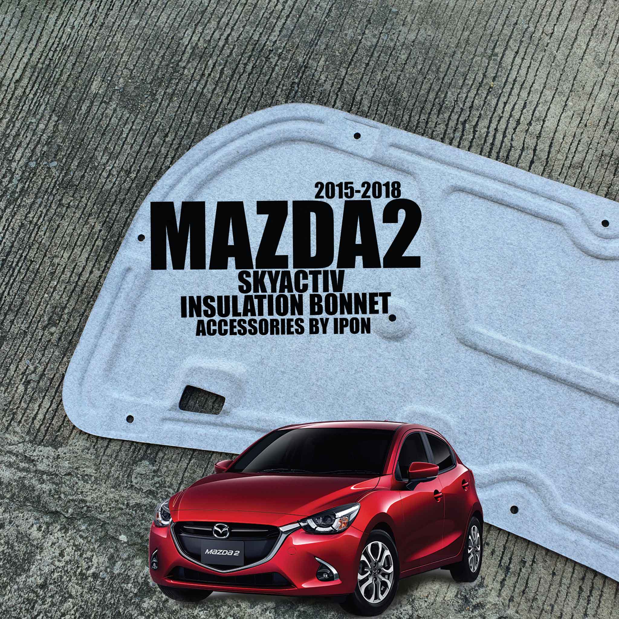 แผ่นกันความร้อนฝากระโปรง MAZDA2 SKYACTIV 2015-2018